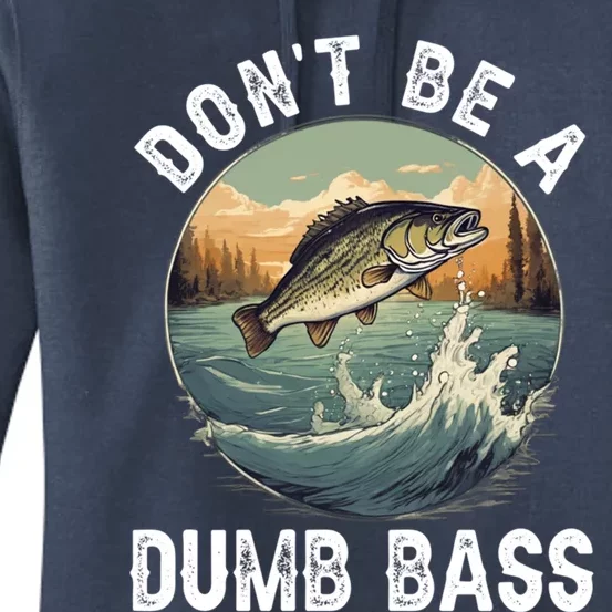 DonT Be A Dumb Bass Funny Fishing Joke For Dad Gift Women's Pullover Hoodie