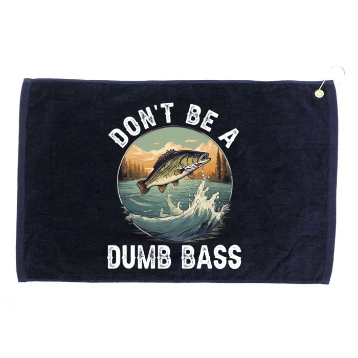 DonT Be A Dumb Bass Funny Fishing Joke For Dad Gift Grommeted Golf Towel