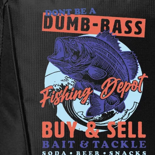 DonT Be A Dumb Bass Funny Dad Fishing City Backpack