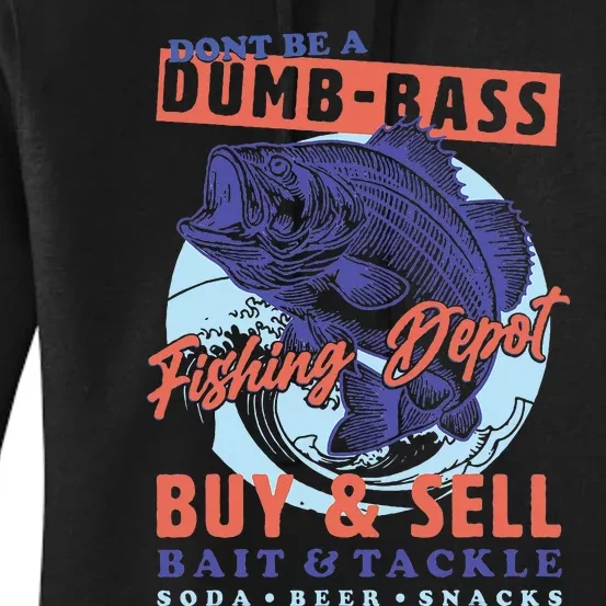 DonT Be A Dumb Bass Funny Dad Fishing Women's Pullover Hoodie