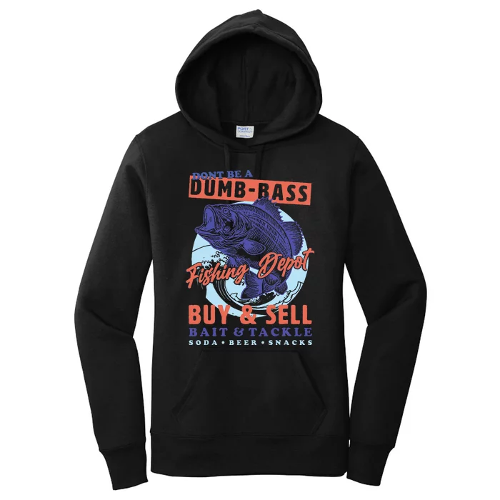 DonT Be A Dumb Bass Funny Dad Fishing Women's Pullover Hoodie