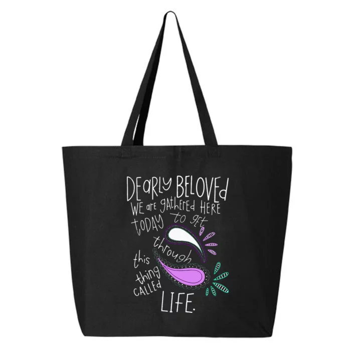 Dearly Beloved Are We Gathered Here Today To Get Through 25L Jumbo Tote