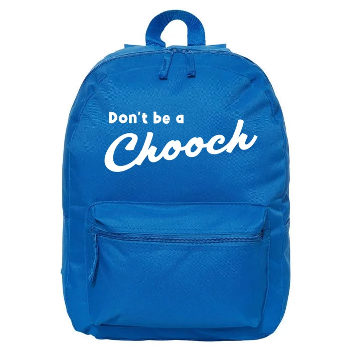 Don't Be A Chooch Funny Italian Sayings Italiano Funny Gift Italy Cool Gift 16 in Basic Backpack