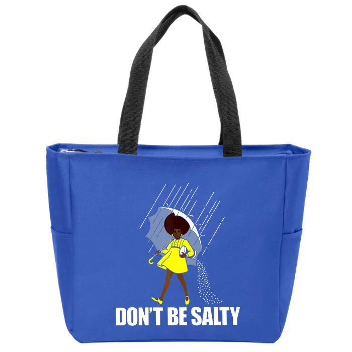 Don't Be A Salty Fun African American Gift Zip Tote Bag