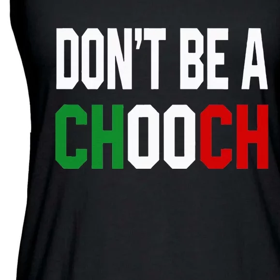 DonT Be A Chooch Funny Italian Ladies Essential Flowy Tank