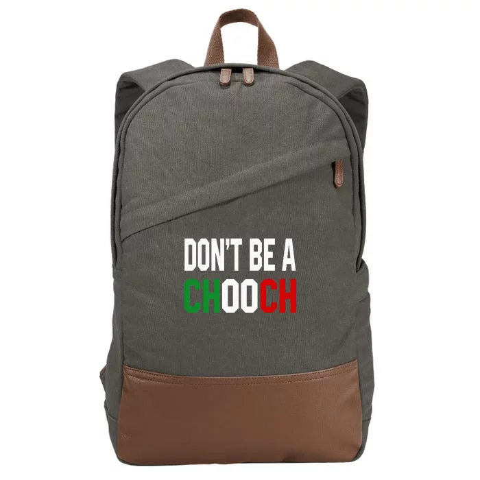 DonT Be A Chooch Funny Italian Cotton Canvas Backpack