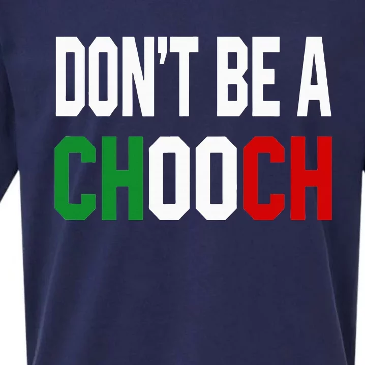 DonT Be A Chooch Funny Italian Sueded Cloud Jersey T-Shirt