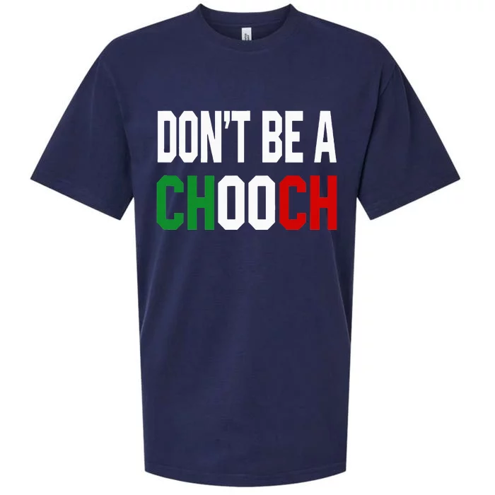 DonT Be A Chooch Funny Italian Sueded Cloud Jersey T-Shirt