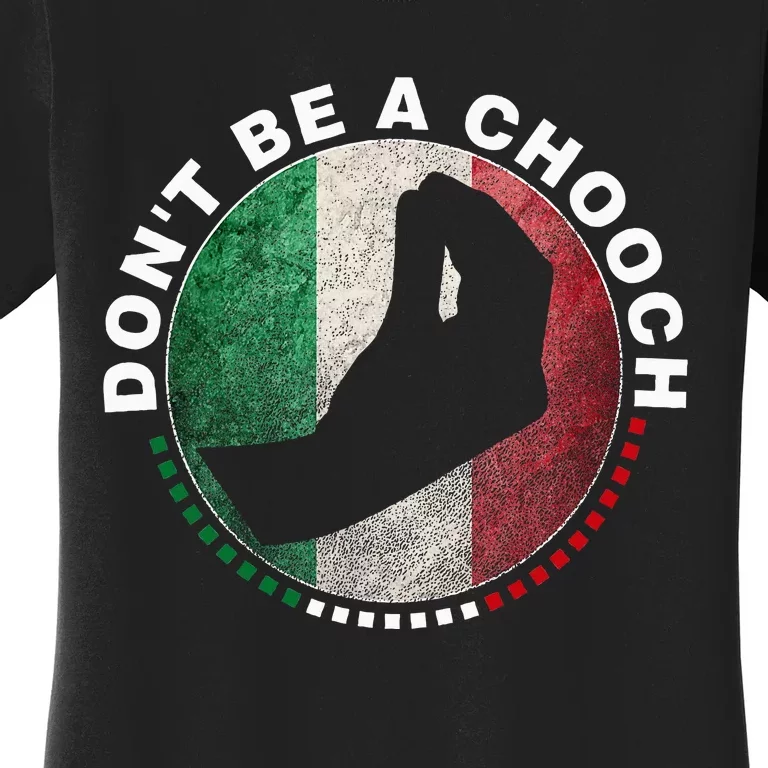 Dont Be A Chooch Italian Women's T-Shirt