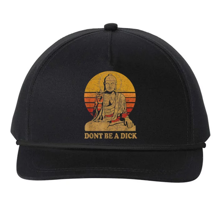 Dont Be A Dick Gift Funny Buddha Gift Vintage Distressed Gift Snapback Five-Panel Rope Hat