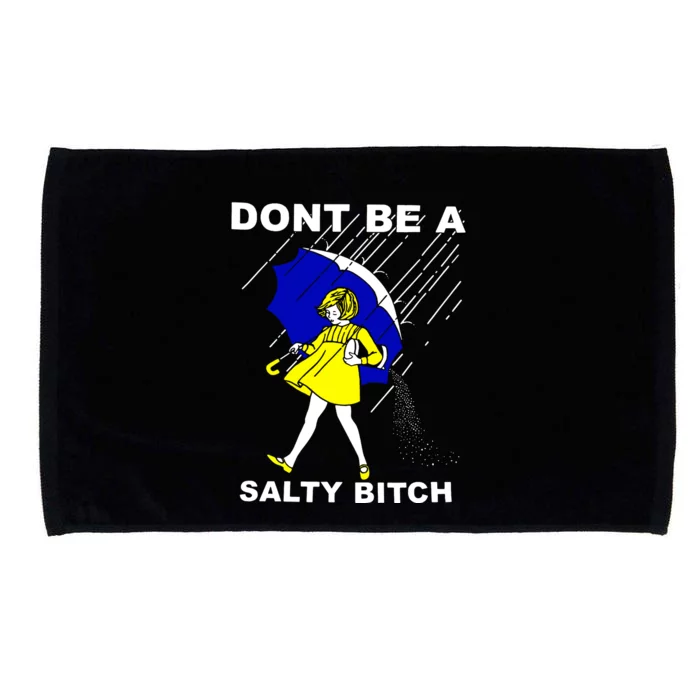 DonT Be A Salty Bitch Microfiber Hand Towel