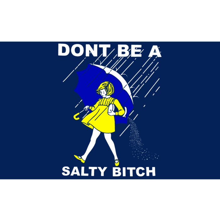 DonT Be A Salty Bitch Bumper Sticker