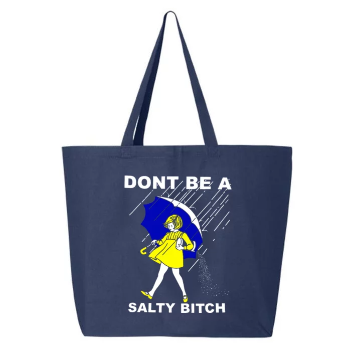 DonT Be A Salty Bitch 25L Jumbo Tote