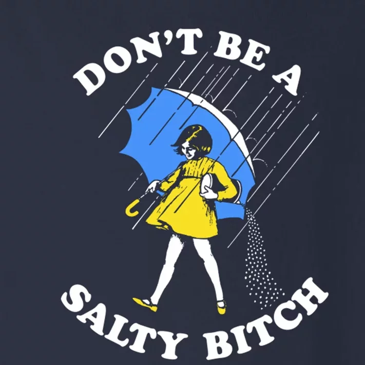 Don't Be A Salty B.i.t.c.h Funny Meme Quote Girl In Rain Toddler Long Sleeve Shirt