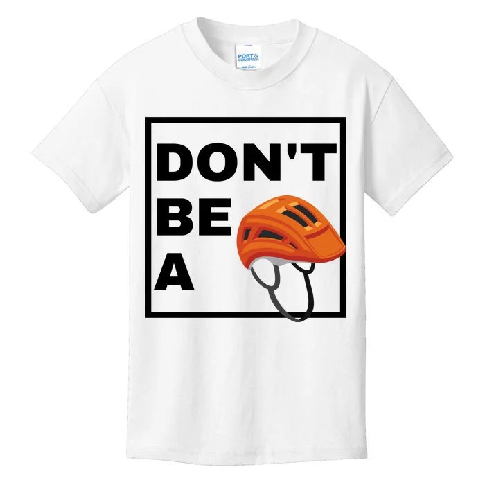 DonT Be A Helmet Funny Sayings Kids T-Shirt