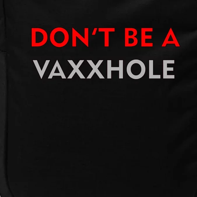 Don't Be A Vaxxhole Impact Tech Backpack