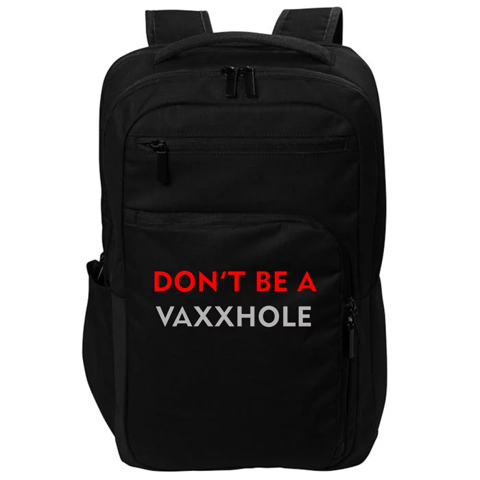 Don't Be A Vaxxhole Impact Tech Backpack