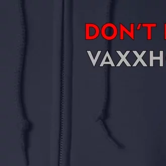 Don't Be A Vaxxhole Full Zip Hoodie