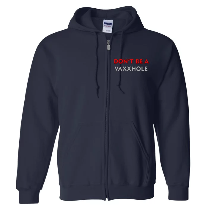 Don't Be A Vaxxhole Full Zip Hoodie