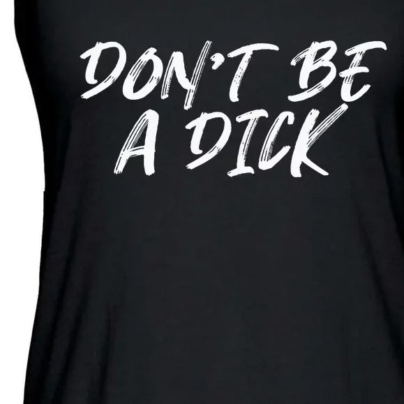 DonT Be A Dick Ladies Essential Flowy Tank