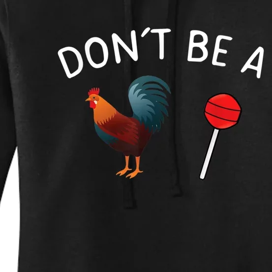 Dont Be A Cock Or A Sucker Women's Pullover Hoodie