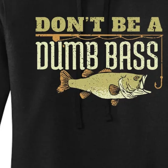 Dont Be A Dumb Bass Fishing Googan Pun Women's Pullover Hoodie