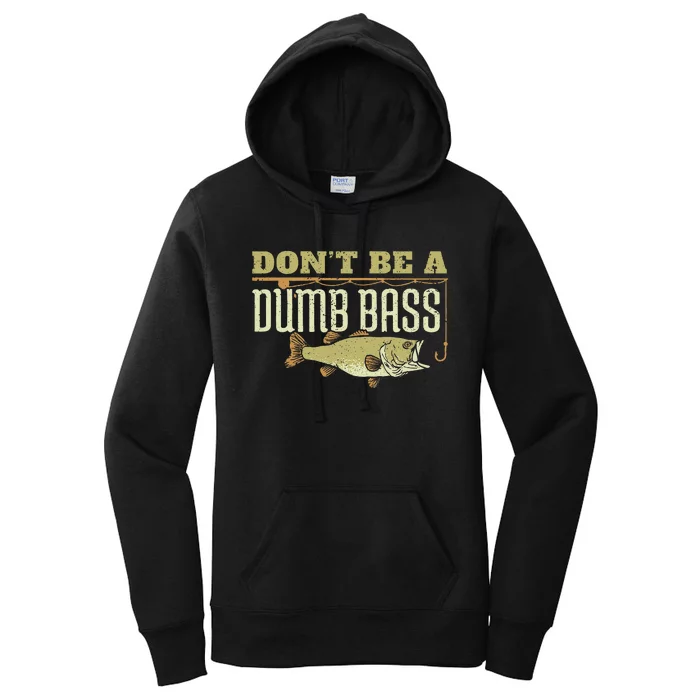 Dont Be A Dumb Bass Fishing Googan Pun Women's Pullover Hoodie