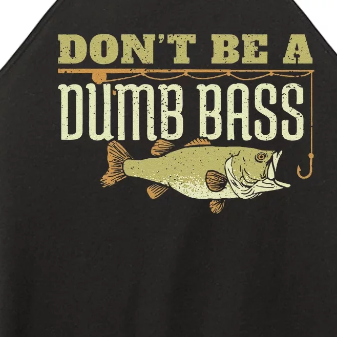 Dont Be A Dumb Bass Fishing Googan Pun Women’s Perfect Tri Rocker Tank