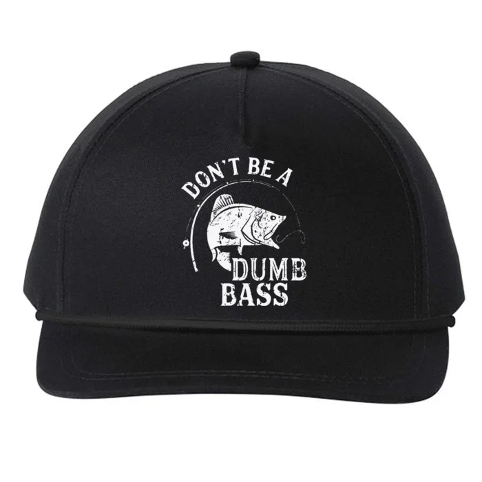 Dont Be A Dumb Bass Funny Fishing Joke Fisherman Dad Gifts Snapback Five-Panel Rope Hat