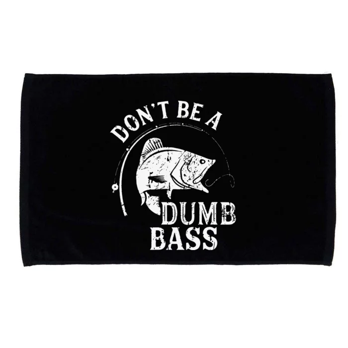 Dont Be A Dumb Bass Funny Fishing Joke Fisherman Dad Gifts Microfiber Hand Towel