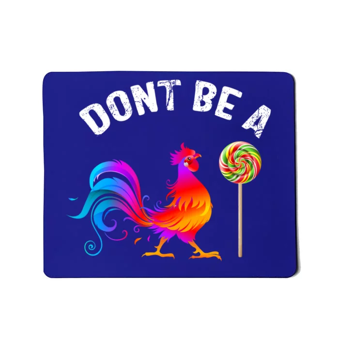 Dont Be A Sucker Funny Cock Rooster Fathers Day Cute Gift Mousepad