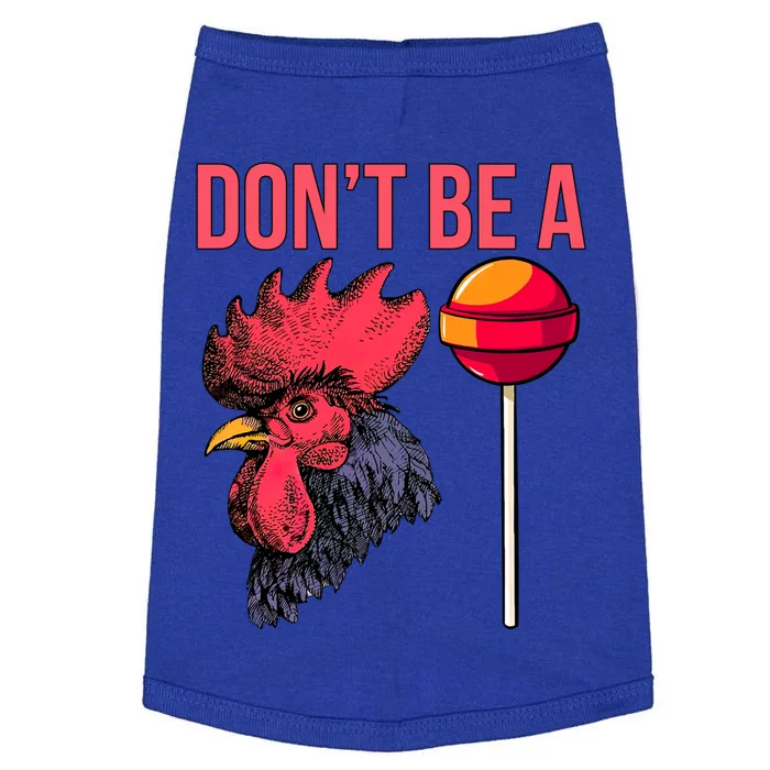 Don't Be A Cock Sucker Chicken Lollipop 'S Humor Gift Doggie Tank