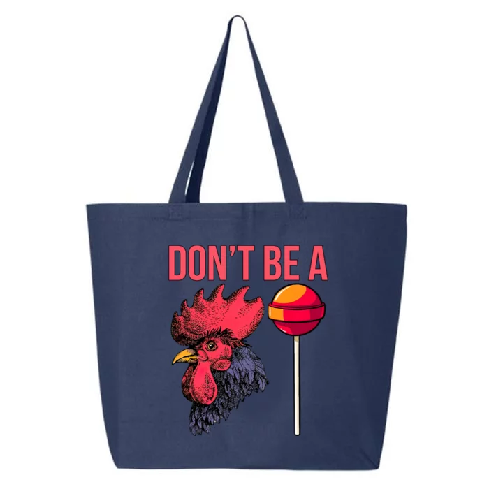 Don't Be A Cock Sucker Chicken Lollipop 'S Humor Gift 25L Jumbo Tote