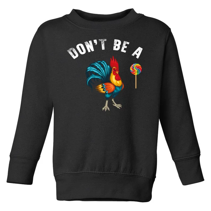 Dont Be A Sucker Toddler Sweatshirt