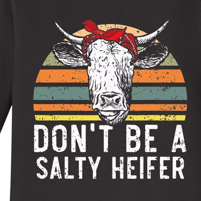 Don't Be A Salty Heifer Cow Whisperer Cow Farming Farm Baby Long Sleeve Bodysuit