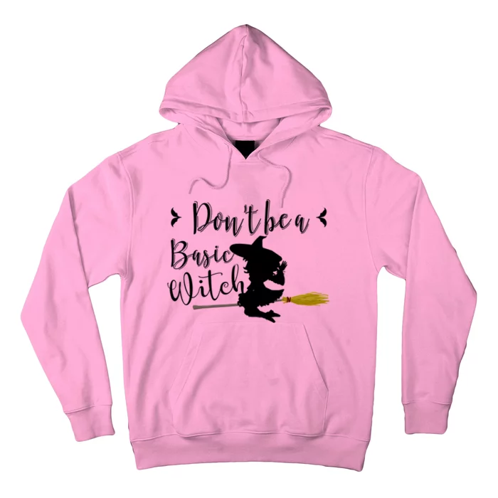 Dont Be A Basic Witch On A Broom Stick Meaningful Gift Hoodie