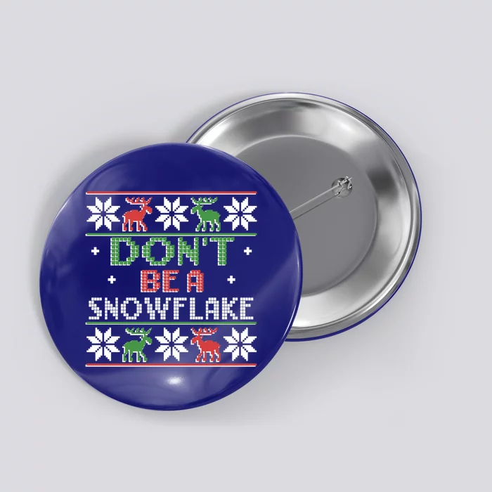 DonT Be A Snowflake Funny Christmas Ugly Sweater Antipc Gift Button