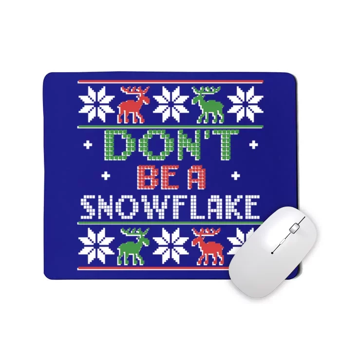 DonT Be A Snowflake Funny Christmas Ugly Sweater Antipc Gift Mousepad