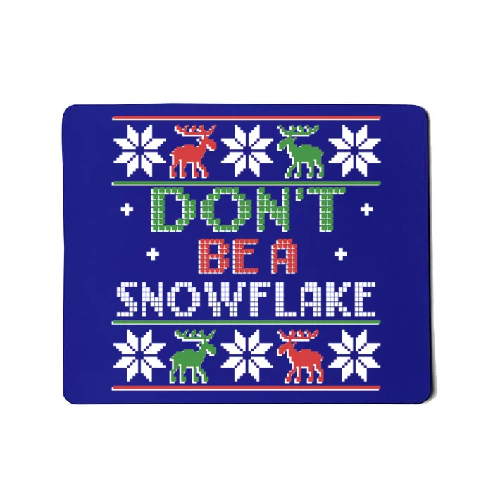 DonT Be A Snowflake Funny Christmas Ugly Sweater Antipc Gift Mousepad