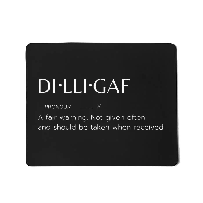 D.I.L.L.I.G.A.F Biker Attitude Sarcastic Dont Bother Me Warning Mousepad