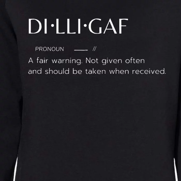 D.I.L.L.I.G.A.F Biker Attitude Sarcastic Dont Bother Me Warning Womens California Wash Sweatshirt