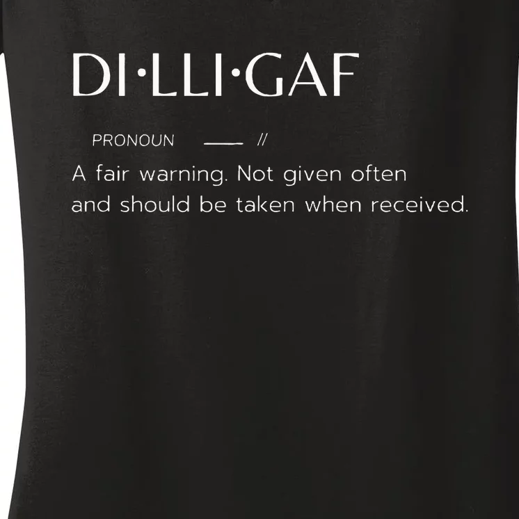 D.I.L.L.I.G.A.F Biker Attitude Sarcastic Dont Bother Me Warning Women's V-Neck T-Shirt