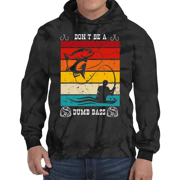 DonT Be A Dumb Bass Fisher Man Outfit & Hmour FatherS Day Tie Dye Hoodie