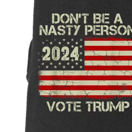 Don’t Be A Nasty Person Vote Trump 2024 USA Flag Doggie 3-End Fleece Hoodie