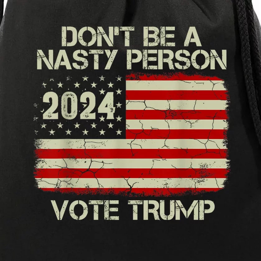 Don’t Be A Nasty Person Vote Trump 2024 USA Flag Drawstring Bag