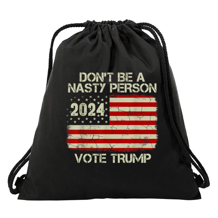 Don’t Be A Nasty Person Vote Trump 2024 USA Flag Drawstring Bag