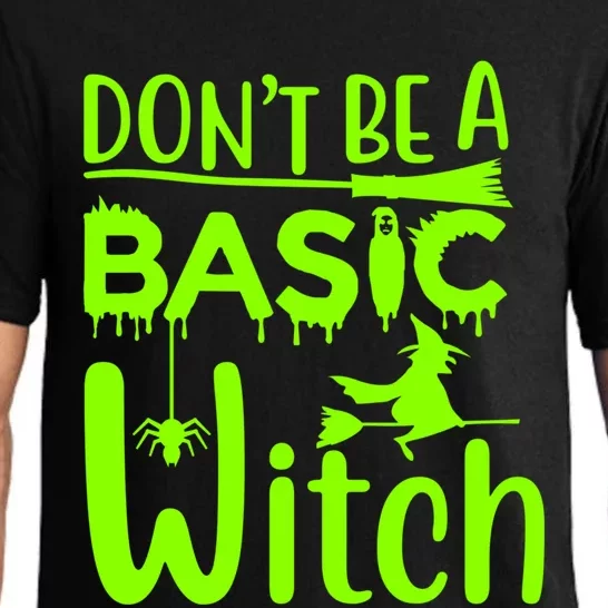 Dont Be A Basic Witch Funny Halloween Witches Gift Pajama Set