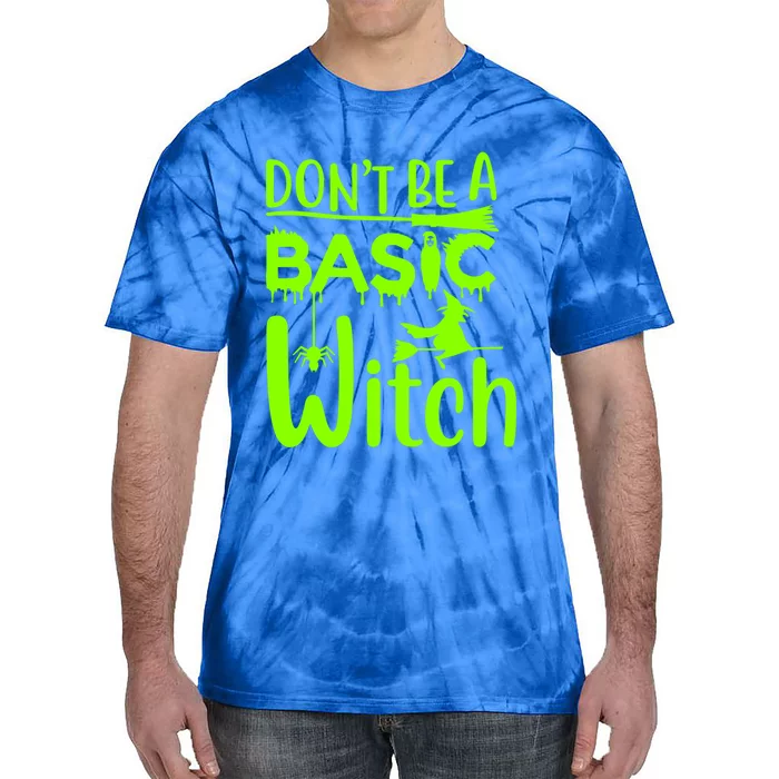 Dont Be A Basic Witch Funny Halloween Witches Gift Tie-Dye T-Shirt