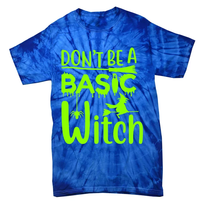 Dont Be A Basic Witch Funny Halloween Witches Gift Tie-Dye T-Shirt