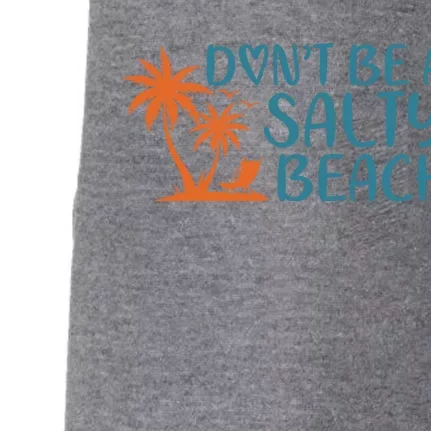 Dont Be A Salty Beach Doggie 3-End Fleece Hoodie